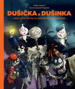 Dušička a Dušinka - Josef Pospíchal,Radek Adamec